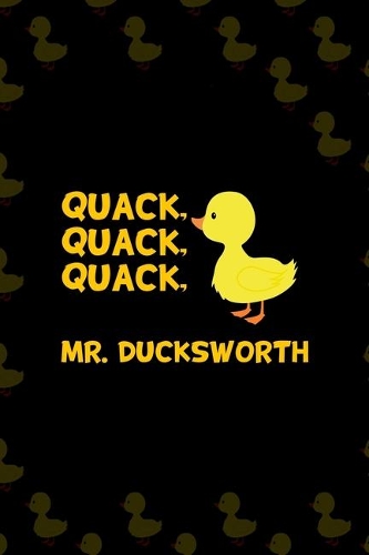 Quack, Quack, Quack, Mr. Ducksworth