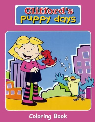 Clifford's Puppy Days Coloring Book: One of the Best Coloring Book for Kids and Adults, Mini Coloring Book for Little Kids, Activity Book for All Family Members