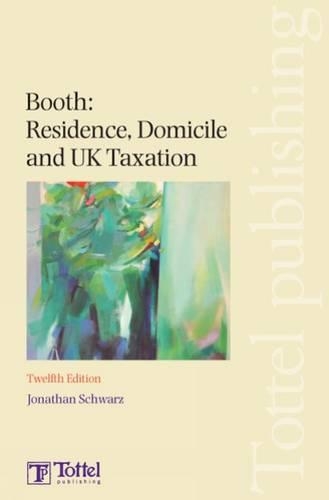 Booth - Residence, Domicile and UK Taxation