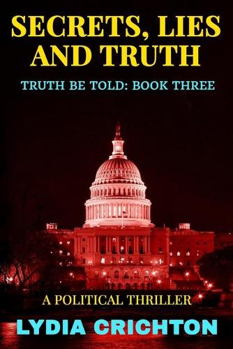 Secrets, Lies and Truth: The Truth Be Told Series Book Three(3 Truth Be Told)