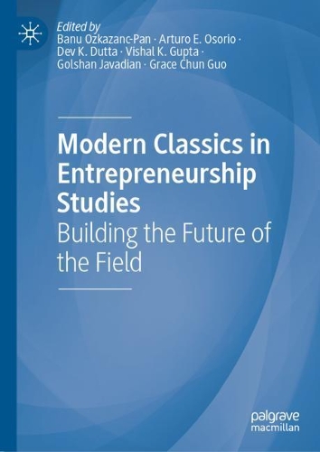 Modern Classics in Entrepreneurship Studies: Building the Future of the Field