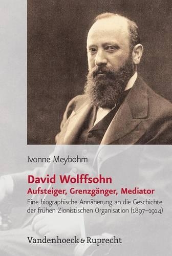 JA"dische Religion, Geschichte und Kultur: Eine Biografische Annaherung an Die Geschichte Der Fruhen Zionistischen Organisation (1897-1914)