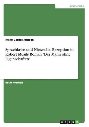 Sprachkrise und Nietzsche. Rezeption in Robert Musils Roman 