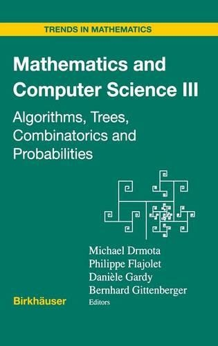 Mathematics and Computer Science III: Algorithms, Trees, Combinatorics and Probabilities(Trends in Mathematics)