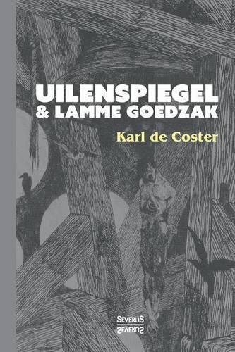 Uilenspiegel und Lamme Goedzak: Ein fröhliches Buch trotz Tod und Tränen(German)