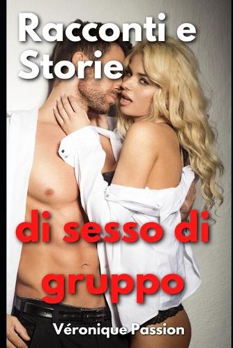 Racconti e Storie di Sesso di Gruppo