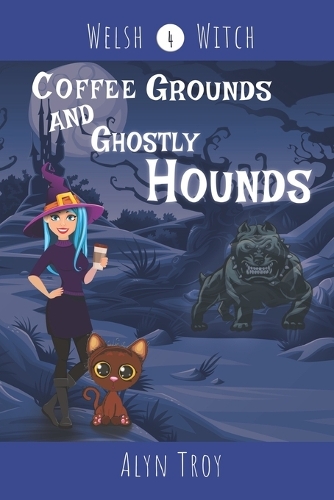 Coffee Grounds and Ghostly Hounds: A Witch & Ghost Mystery(4 Mystic Brews Mysteries)