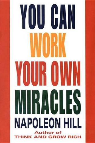 You Can Work Your Own Miracles: (Fawcett Gold Medal Book)