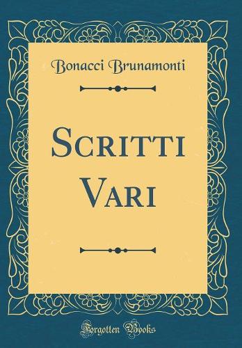 Scritti Vari (Classic Reprint)