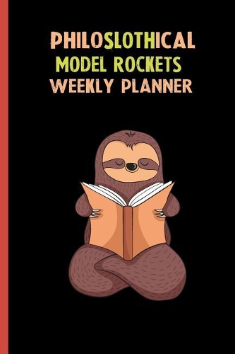 Philoslothical Model Rockets Weekly Planner