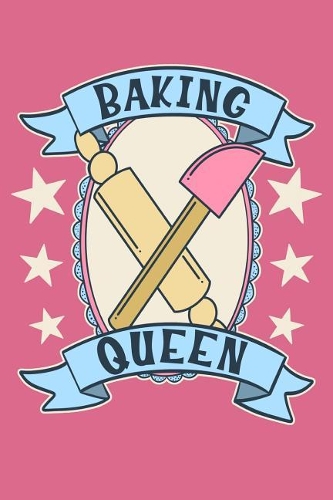 Baking Queen: A Notebook for the Vintage Inspired Baker and Pastry Chef