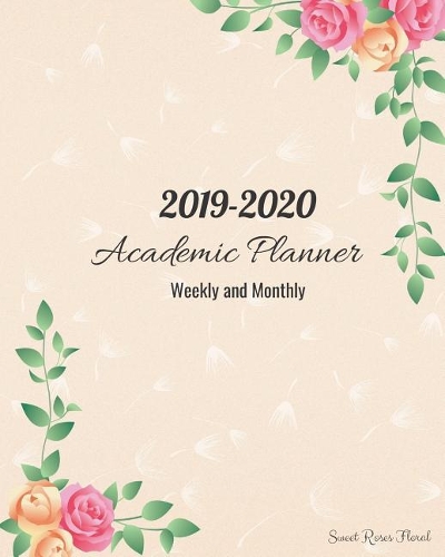 2019-2020 Academic Planner Weekly and Monthly Sweet Roses Floral