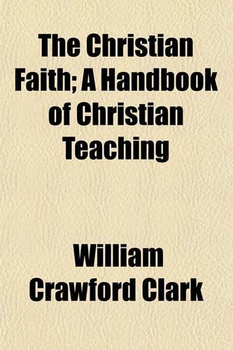 The Christian Faith; A Handbook of Christian Teaching