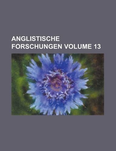 Anglistische Forschungen Volume 13