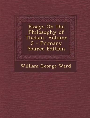 Essays on the Philosophy of Theism, Volume 2