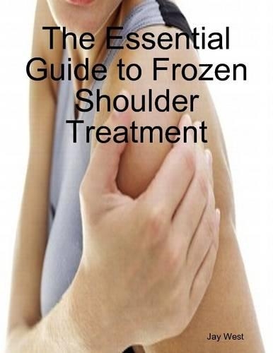 The Essential Guide to Frozen Shoulder Treatment