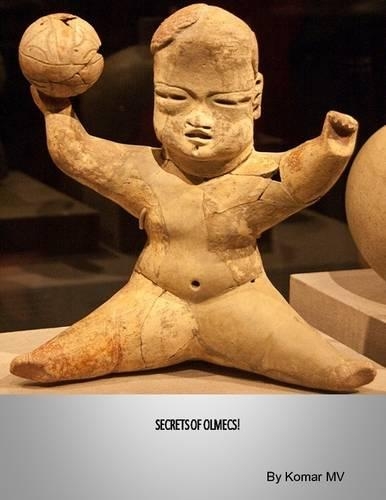 Secrets of Olmecs!