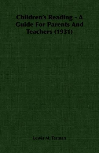 Children's Reading - A Guide For Parents And Teachers (1931)