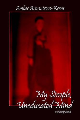 My Simple, Uneducated Mind