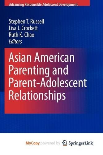Asian American Parenting and Parent-Adolescent Relationships