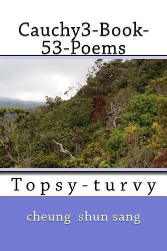 Cauchy3-Book-53-Poems: Topsy-turvy(English)