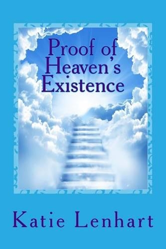 Proof of Heaven's Existence
