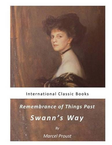 Remembrance of Things Past: Swann's Way