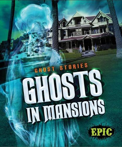Ghosts in Mansions: (Ghost Stories)
