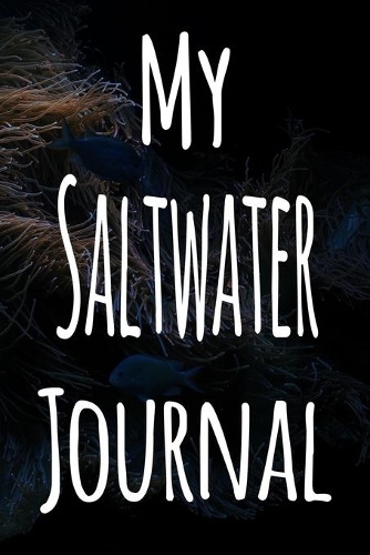 My Saltwater Journal
