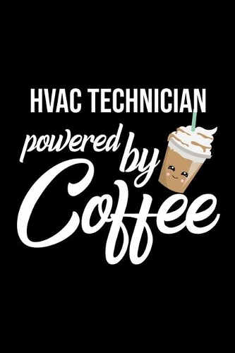 Hvac Technician Powered by Coffee