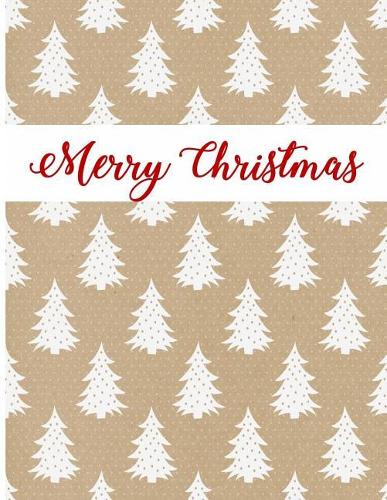 Merry Christmas: Seasonal Journal/Notebook with Winter Trees. Perfect for Making Your Christmas Party, Gift or Food List.