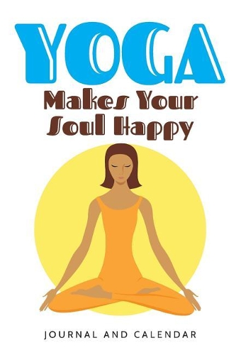 Yoga Makes Your Soul Happy