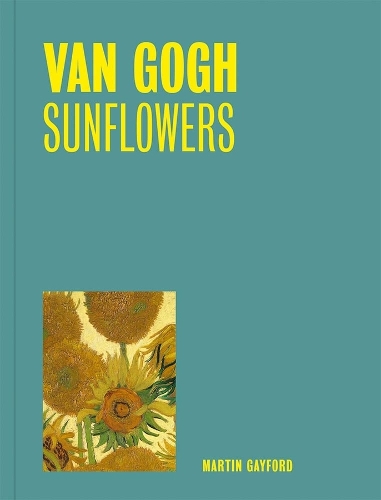 Van Gogh: Sunflowers (One Painting, One Story): (One Painting, One Story)