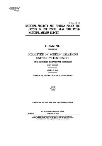 National Security and Foreign Policy Priorities in the Fiscal Year 2014 International Affairs Budget