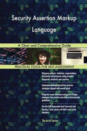 Security Assertion Markup Language: A Clear and Comprehensive Guide