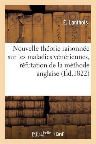 Nouvelle Théorie Raisonnée Sur Les Maladies Vénériennes, Réfutation de la Méthode Anglaise