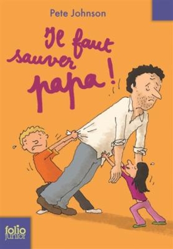 Il faut sauver Papa!