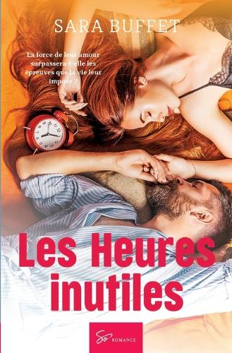Les Heures inutiles: Romance contemporaine