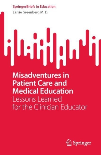 Misadventures in Patient Care and Medical Education