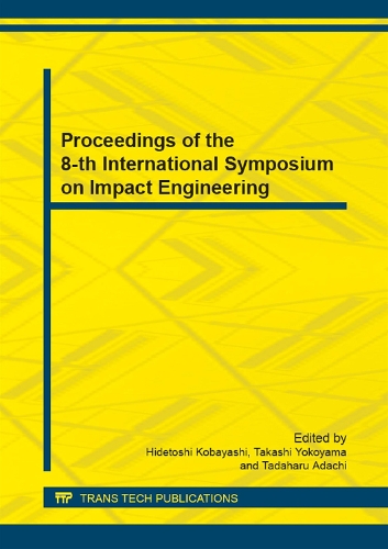 Proceedings of the 8-th International Symposium on Impact Engineering: Selected, Peer Reviewed Papers from the 8th International Symposium on Impact Engineering (Isie 2013), September 2-6, 2013, Osaka, Japan(Volume 566 Applied Mechanics and Materials)