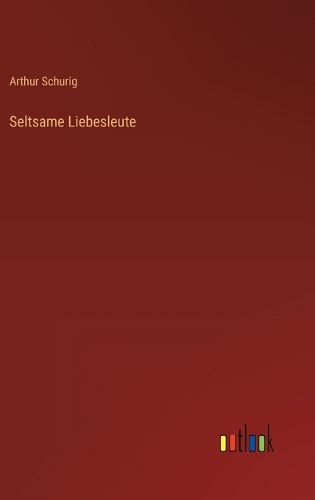 Seltsame Liebesleute