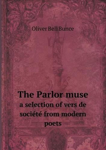 The Parlor muse a selection of vers de société from modern poets