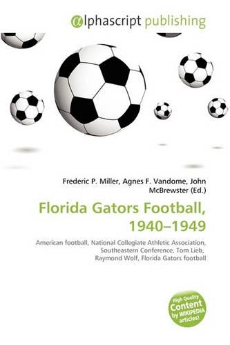 Florida Gators Football, 1940-1949: (English)