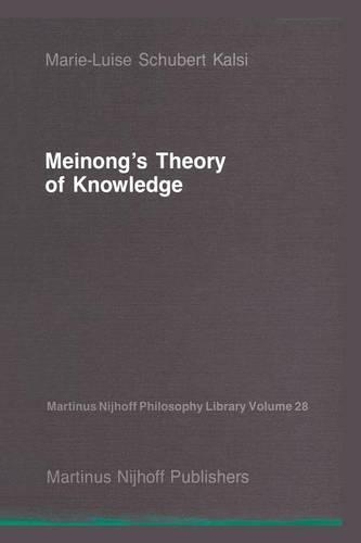 Meinong’s Theory of Knowledge