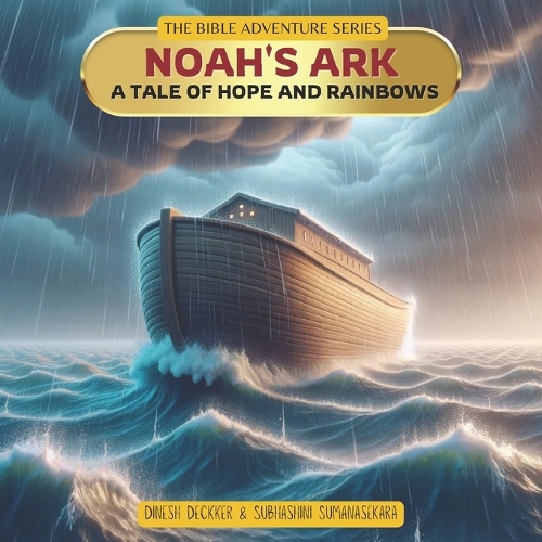 Noah's Ark - A Tale of Hope and Rainbows: (4 The Bible Adventure)