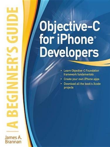 Objective-C for iPhone Developers, a Beginner's Guide: (Beginner's Guide)