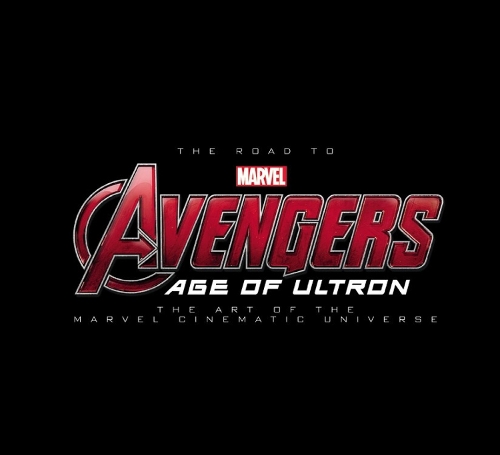 Road to Marvel's Avengers, The: Age of Ultron: The Art of the Marvel Cinematic Universe