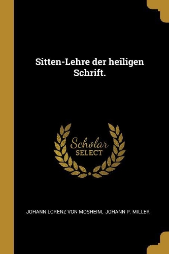 Sitten-Lehre der heiligen Schrift.