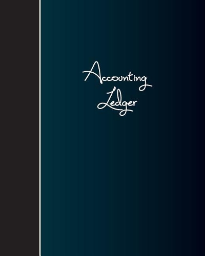 Accounting Ledger: Personal Financial Book Record Journal Notes Transaction Payment Bills Expense Account book 8 x 10 inch 120 Pages(3 General Ledger Accounting Book)