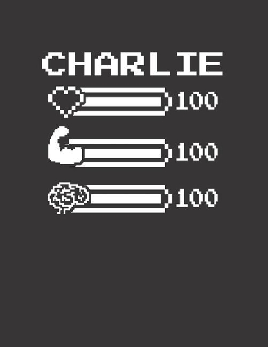 Charlie: Pixel Retro Game 8 Bit Design Blank Composition Notebook College Ruled, Name Personalized for Boys & Men. Gaming Desk Stuff for Gamer Boys. Funny Co